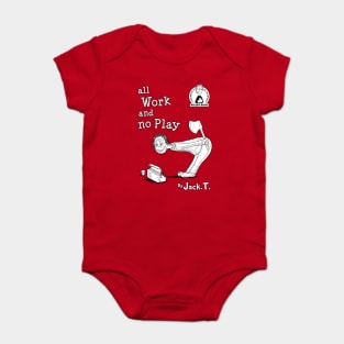 All work and no play Baby Bodysuit